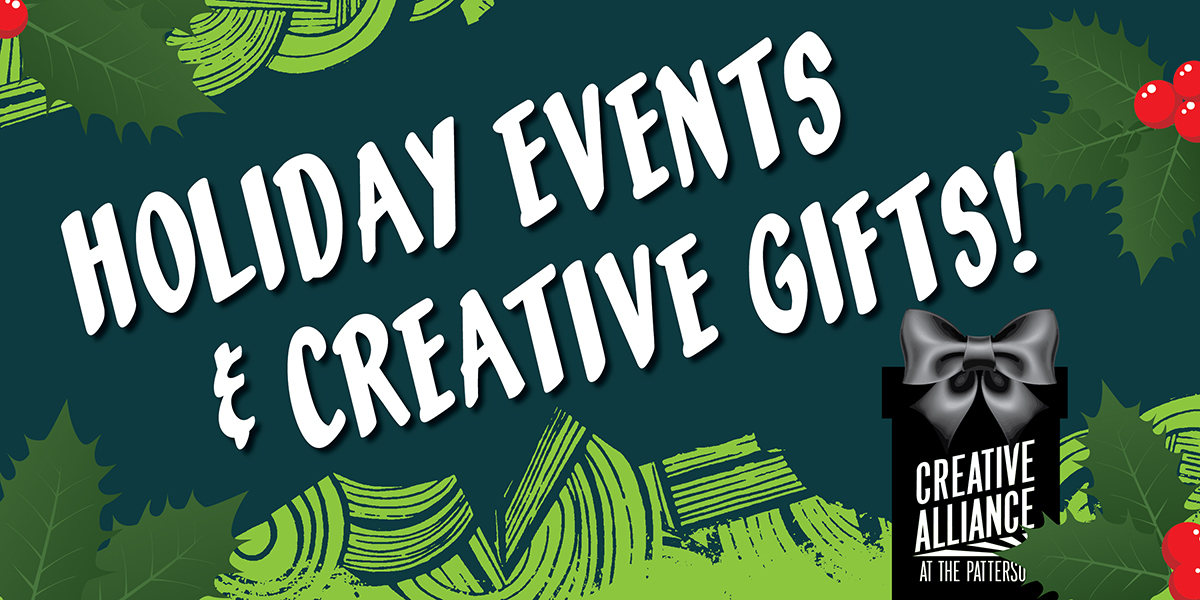 Creative Alliance | Holiday events & Creative gifts