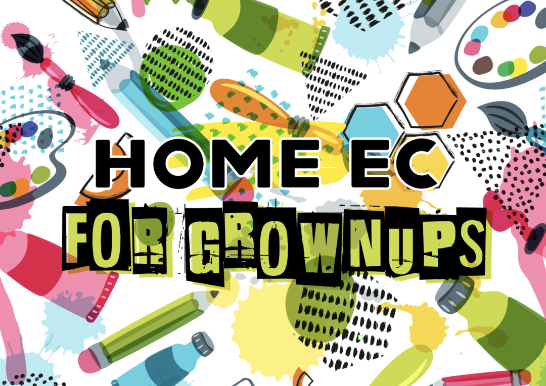 Home Ec For Grownups