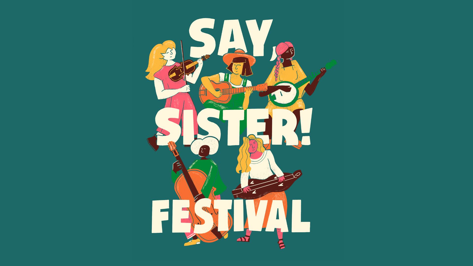 Say Sister Festival graphic with women playing instruments