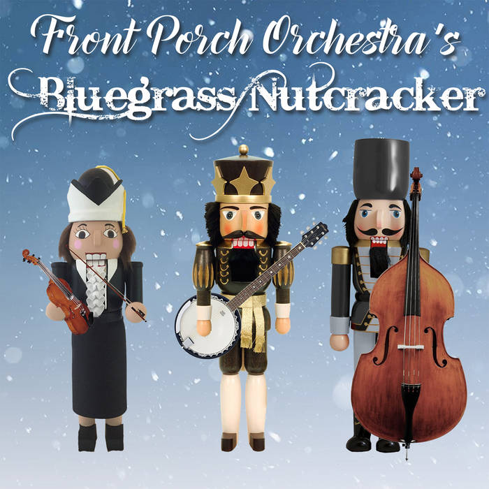 Nutcrackers with text Front Porch Orchestras Bluegrass Nutcracker